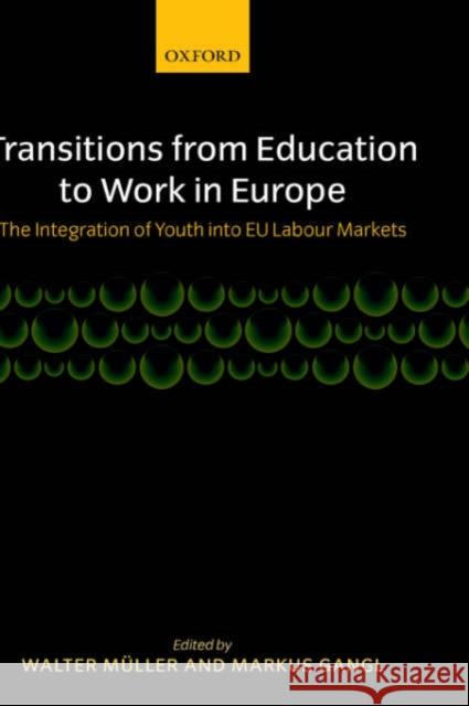 Transitions from Education to Work in Europe: The Integration of Youth Into Eu Labour Markets