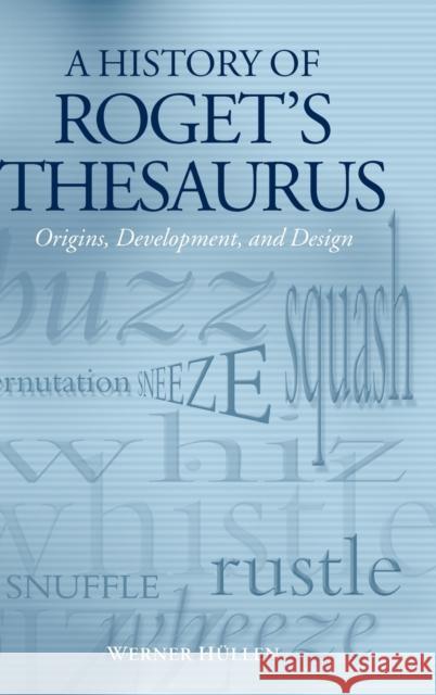 A History of Roget's Thesaurus: Origins, Development, and Design