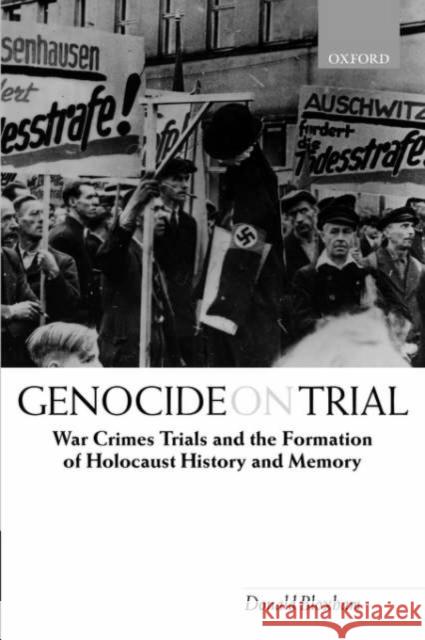 Genocide on Trial: War Crimes Trials and the Formation of Holocaust History and Memory