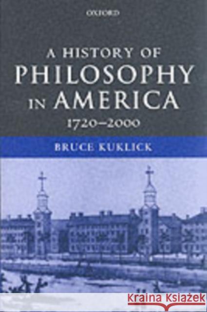 A History of Philosophy in America: 1720-2000