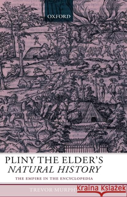 Pliny the Elder's Natural History: The Empire in the Encyclopedia