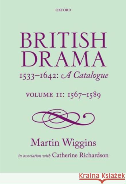 British Drama 1533-1642: A Catalogue: Volume II: 1567-89