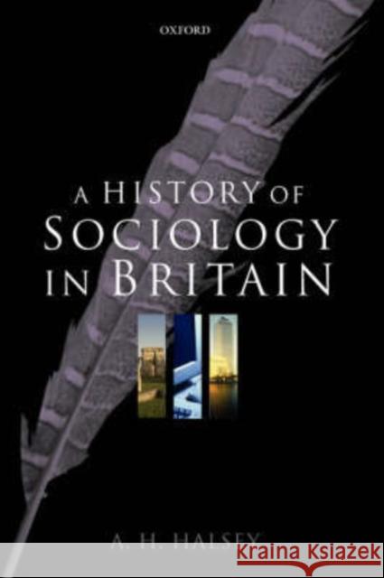 A History of Sociology in Britain: Science, Literature, and Society