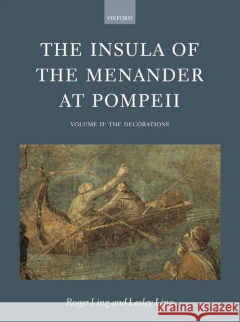 The Insula of the Menander at Pompeii: Volume II: The Decorations Volume II: The Decorations