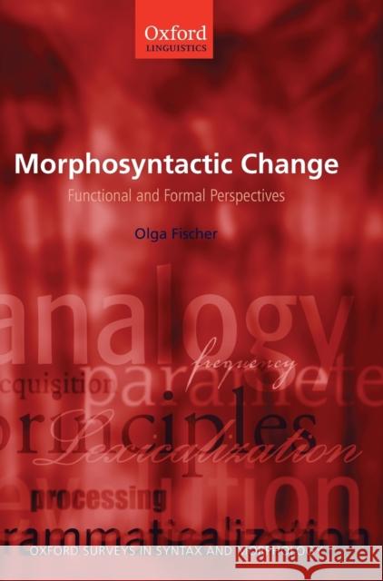 Morphosyntactic Change: Functional and Formal Perspectives