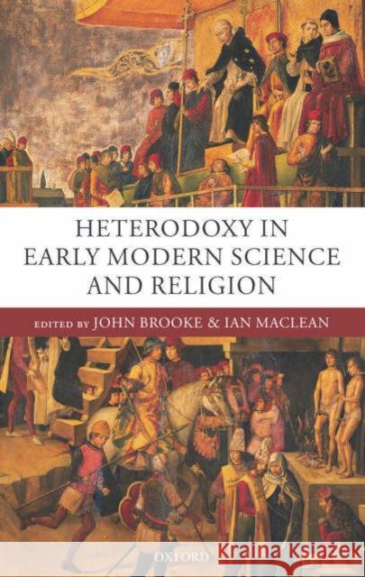 Heterodoxy in Early Modern Science and Religion