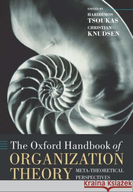 The Oxford Handbook of Organization Theory: Meta-Theoretical Perspectives