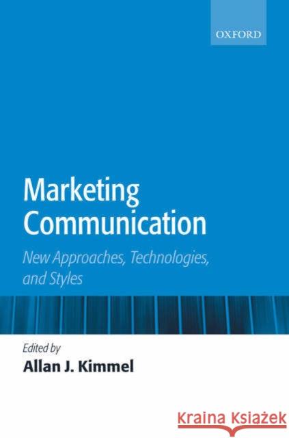 Marketing Communication: New Approaches, Technologies, and Styles