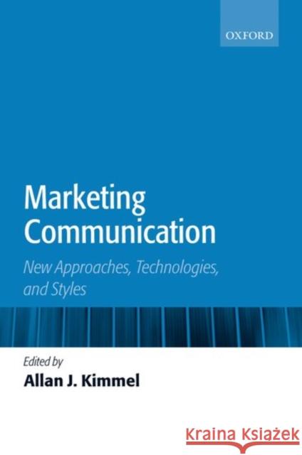 Marketing Communication: New Approaches, Technologies, and Styles