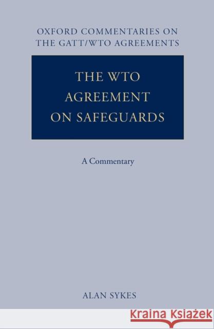 The WTO Agreement on Safeguards: A Commentary