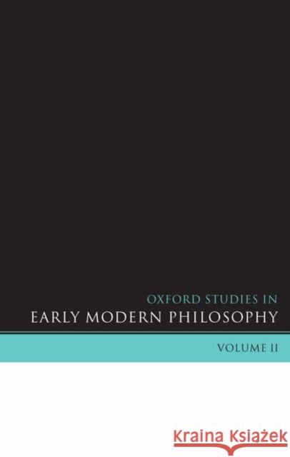 Oxford Studies in Early Modern Philosophy: Volume II