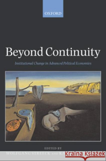 Beyond Continuity: Institutional Change in Advanced Political Economies