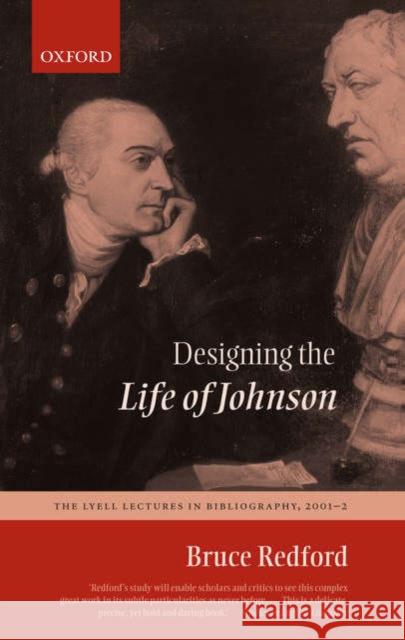 Designing the Life of Johnson: The Lyell Lectures, 2001-2