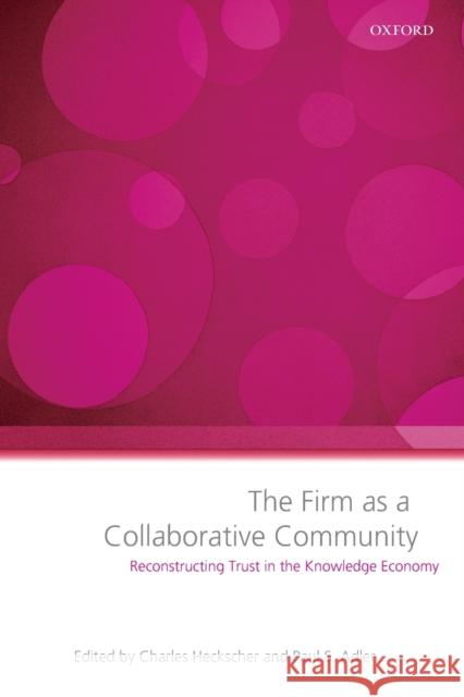 The Firm as a Collaborative Community: Reconstructing Trust in the Knowledge Economy