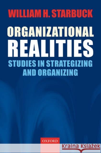 Organizational Realities: Studies of Strategizing and Organizing