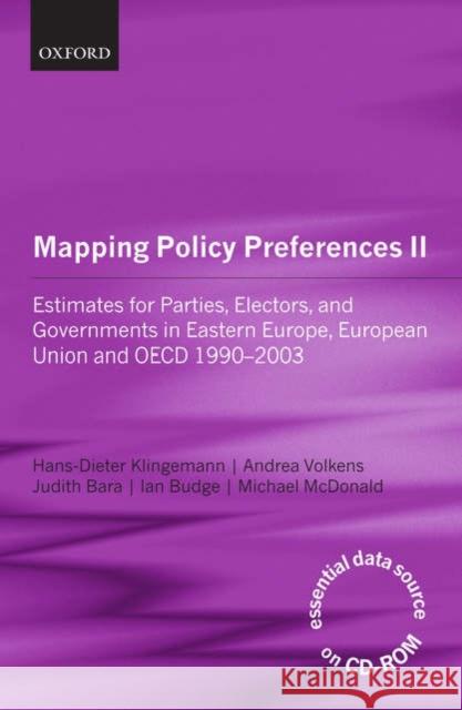 Mapping Policy Preferences II: Estimates for Parties, Electors and Governments in Central and Eastern Europe, European Union and OECD 1990-2003 Inclu