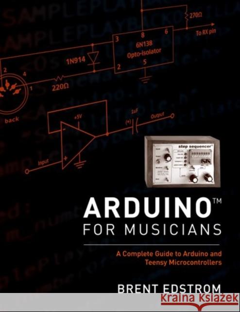 Arduino for Musicians: A Complete Guide to Arduino and Teensy Microcontrollers