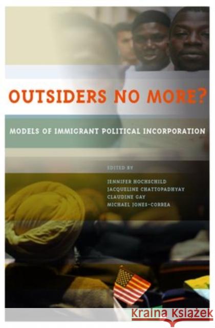 Outsiders No More?: Models of Immigrant Political Incorporation