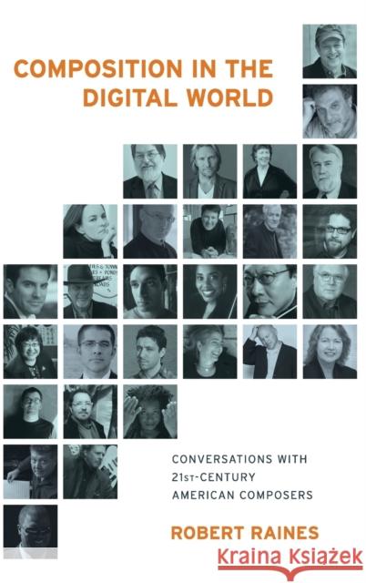 Composition in the Digital World: Conversations with 21st Century American Composers