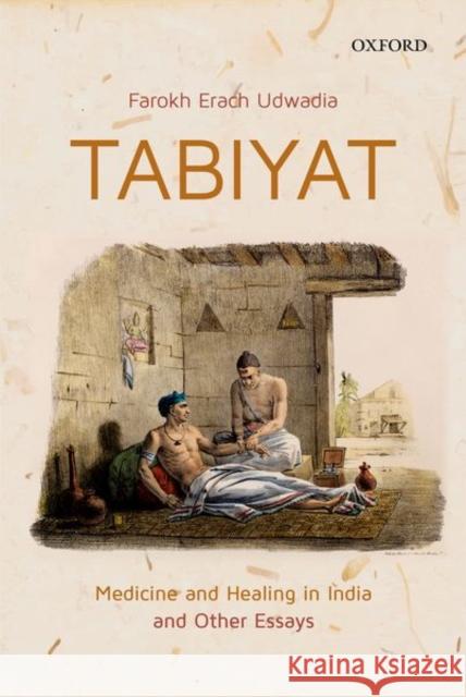 Tabiyat: Medicine and Healing in India