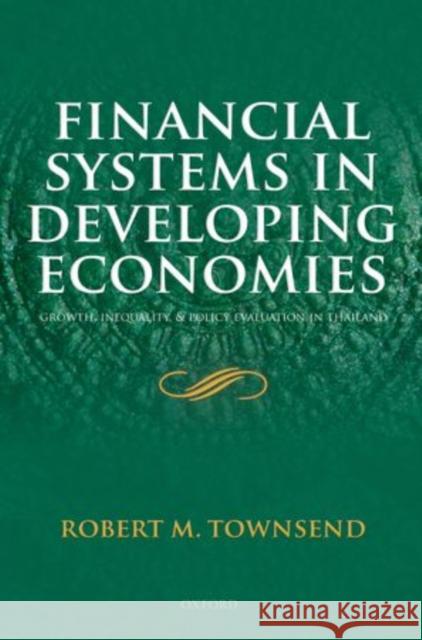 Financial Systems in Developing Economies: Growth, Inequality and Policy Evaluation in Thailand