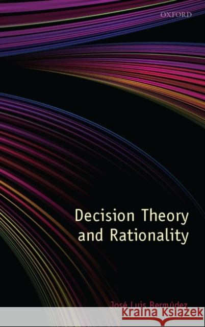 Decision Theory and Rationality