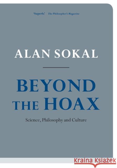 Beyond the Hoax: Science, Philosophy and Culture