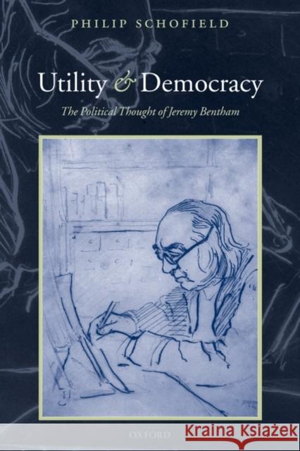 Utility and Democracy: The Political Thought of Jeremy Bentham