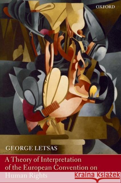 A Theory of Interpretation of the European Convention on Human Rights