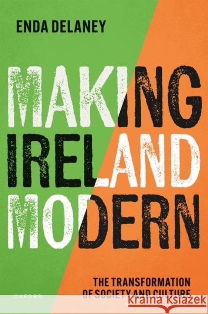 Making Ireland Modern: The Transformation of Society and Culture