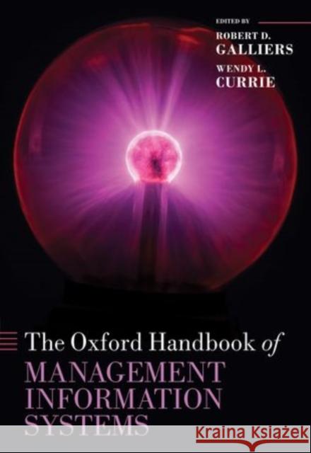 The Oxford Handbook of Management Information Systems: Critical Perspectives and New Directions