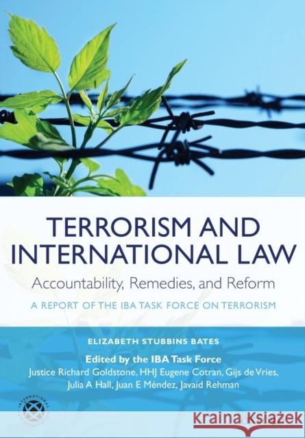 Terrorism and International Law: Accountability, Remedies, and Reform: A Report of the Iba Task Force on Terrorism