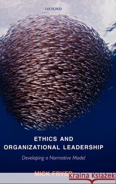 Ethics and Organizational Leadership: Developing a Normative Model