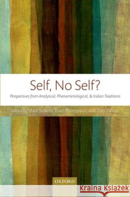 Self, No Self?: Perspectives from Analytical, Phenomenological, and Indian Traditions