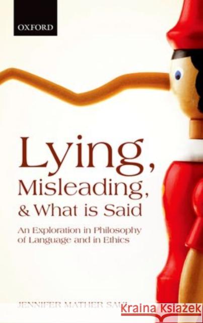 Lying, Misleading, and What Is Said: An Exploration in Philosophy of Language and in Ethics