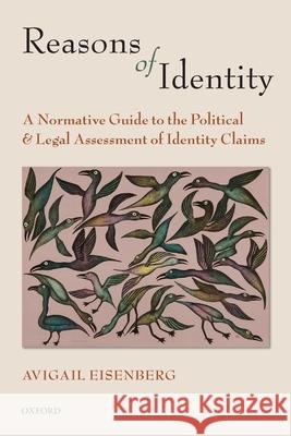 Reasons of Identity: A Normative Guide to the Political and Legal Assessment of Identity Claims