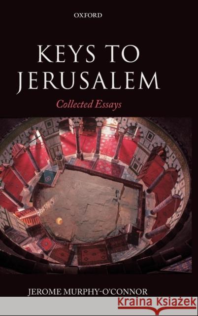 Keys to Jerusalem: Collected Essays