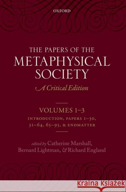 The Papers of the Metaphysical Society, 1869-1880: A Critical Edition