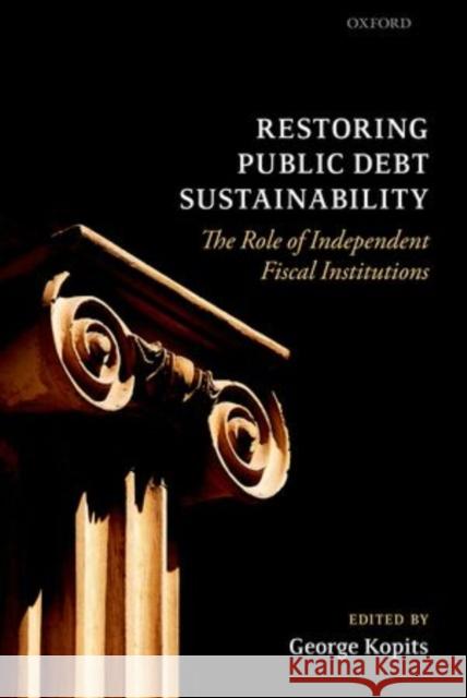 Restoring Public Debt Sustainability: The Role of Independent Fiscal Institutions