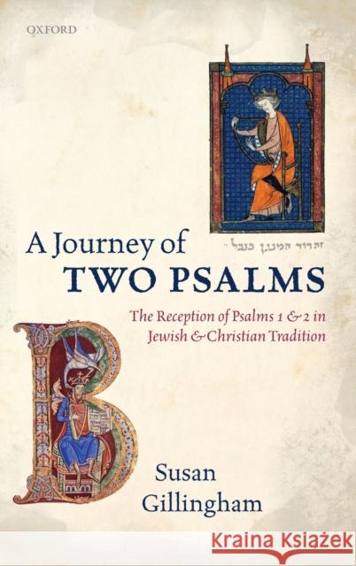 A Journey of Two Psalms: The Reception of Psalms 1 and 2 in Jewish and Christian Tradition