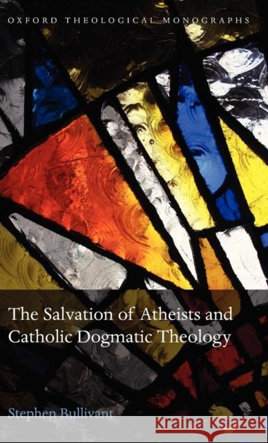 The Salvation of Atheists and Catholic Dogmatic Theology