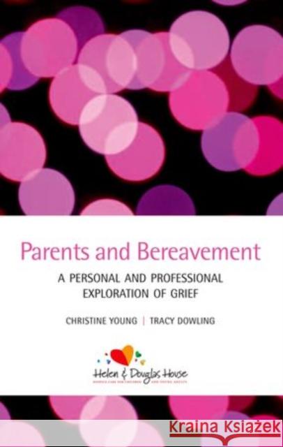 Parents and Bereavement: A Personal and Professional Exploration