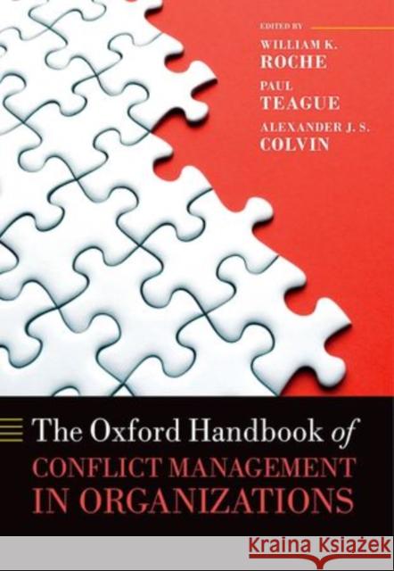 The Oxford Handbook of Conflict Management in Organizations