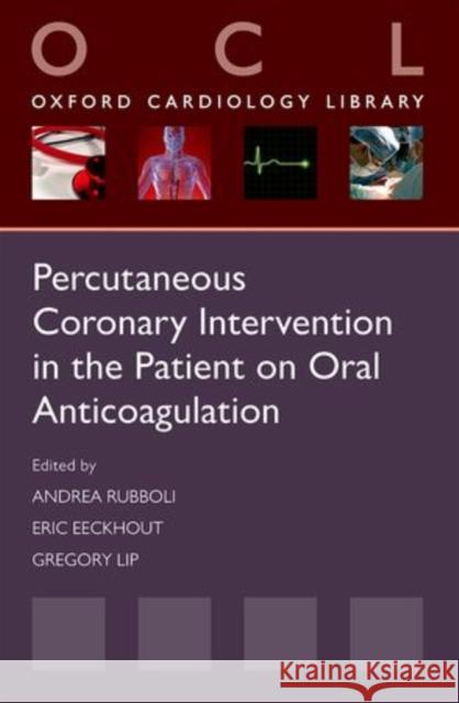 Percutaneous Coronary Intervention in the Patient on Oral Anticoagulation