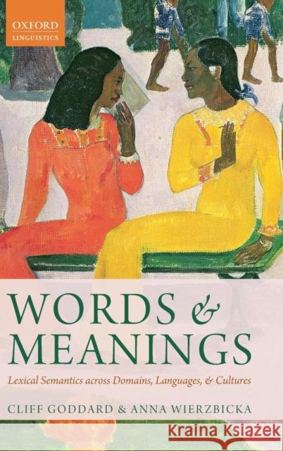 Words and Meanings: Lexical Semantics Across Domains, Languages, and Cultures