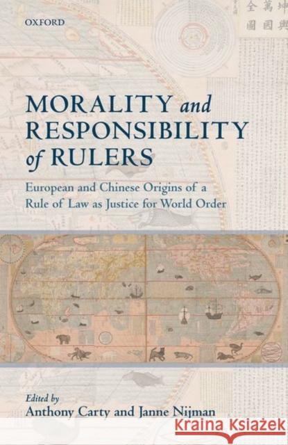 Morality and Responsibility of Rulers: European and Chinese Origins of a Rule of Law as Justice for World Order