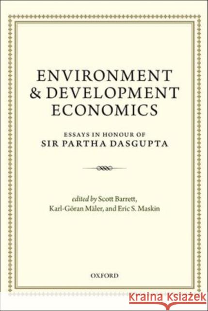 Environment and Development Economics: Essays in Honour of Sir Partha DasGupta