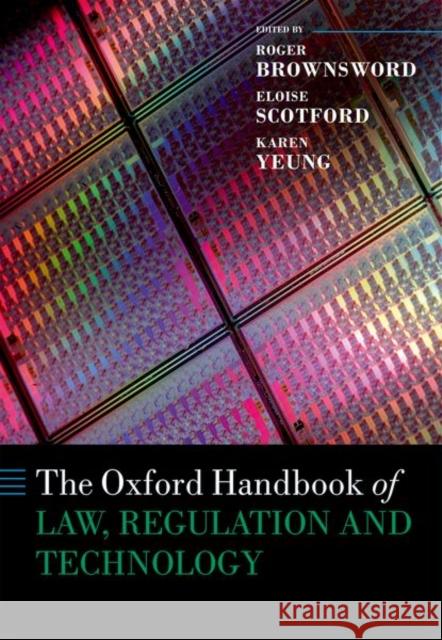 The Oxford Handbook of Law, Regulation and Technology