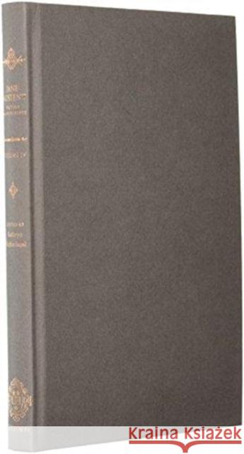 Jane Austen's Fiction Manuscripts: Volume IV: The Watsons; Persuasion; Susan; Opinions of Mansfield Park and Opinions of Emma; Plan of a Novel; Profit