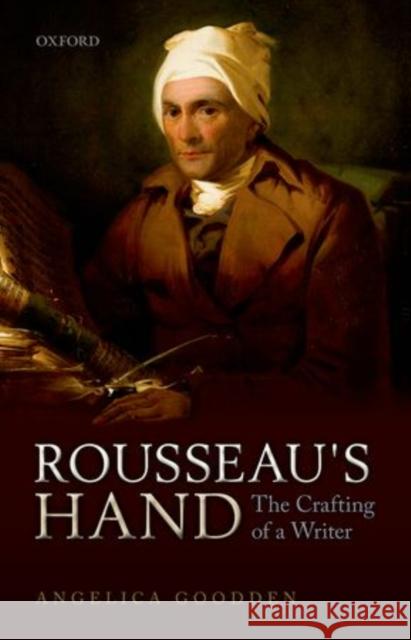 Rousseau's Hand: The Crafting of a Writer